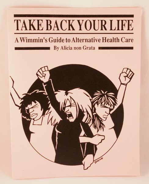 Take Back Your Life: Wimmin's Alternative Health (Zine)